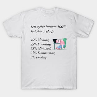 Ich gebe immer 100% Shirt für die Arbeit T-Shirt